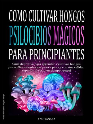 cover image of Como cultivar hongos psilocibios mágicos para principiantes